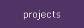 projects